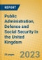 Public Administration, Defence and Social Security in the United Kingdom: ISIC 75 - Product Image