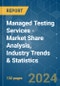 Managed Testing Services - Market Share Analysis, Industry Trends & Statistics, Growth Forecasts 2019 - 2029 - Product Image