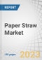 Paper Straw Market by Type (Flexible, Non-flexible), Material Type (Virgin paper, Recycled paper), Product Type (Printed, Non-printed), Straw Length, Straw Diameter, End-use Application (Foodservice, , Household), and Region - Global Forecast to 2028 - Product Image