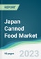 Japan Canned Food Market Forecasts from 2023 to 2028 - Product Image