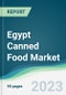 Egypt Canned Food Market Forecasts from 2023 to 2028 - Product Thumbnail Image