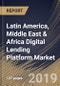 Latin America, Middle East & Africa Digital Lending Platform Market (2019-2025) - Product Thumbnail Image