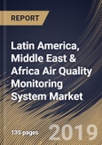 Latin America, Middle East & Africa Air Quality Monitoring System Market (2019-2025)- Product Image