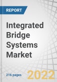 Integrated Bridge Systems Market by Ship Type, End User (Oem And Aftermarket), Sub-System (Ins, Automatic Weather Observation System, Voyage Data Recorder and Automatic Identification Systems), Component, Region - Global Forecast to 2027- Product Image