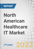 North American Healthcare IT Market by Products & Services (Healthcare Provider Solutions, Healthcare Payer Solutions & HCIT Outsourcing Services), Component (Services, Software, Hardware), End User (Hospitals, ASC, Payers) & Region - Global Forecast to 2027- Product Image
