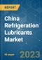 China Refrigeration Lubricants Market - Growth, Trends, COVID-19 Impact, and Forecasts (2023 - 2028) - Product Image