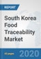 South Korea Food Traceability (tracking Technologies) Market: Prospects, Trends Analysis, Market Size and Forecasts up to 2025 - Product Thumbnail Image