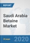 Saudi Arabia Betaine Market: Prospects, Trends Analysis, Market Size and Forecasts up to 2025 - Product Thumbnail Image