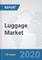 Luggage Market: Global Industry Analysis, Trends, Market Size, and Forecasts up to 2025 - Product Thumbnail Image