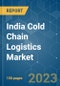 India Cold Chain Logistics Market - Growth, Trends, COVID-19 Impact, and Forecast (2023-2028) - Product Thumbnail Image