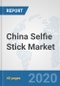 China Selfie Stick Market: Prospects, Trends Analysis, Market Size and Forecasts up to 2025 - Product Thumbnail Image
