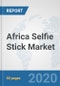 Africa Selfie Stick Market: Prospects, Trends Analysis, Market Size and Forecasts up to 2025 - Product Thumbnail Image