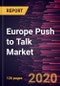Europe Push to Talk Market Forecast to 2027 - COVID-19 Impact and Regional Analysis by Component; Enterprise Size; Network Type; End User - Product Thumbnail Image