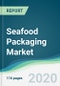 Seafood Packaging Market - Forecasts from 2020 to 2025 - Product Thumbnail Image