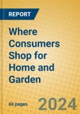 Where Consumers Shop for Home and Garden- Product Image