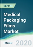 Medical Packaging Films Market - Forecasts from 2020 to 2025- Product Image