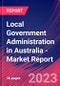 Local Government Administration in Australia - Industry Market Research Report - Product Image
