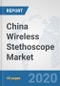 China Wireless Stethoscope Market: Prospects, Trends Analysis, Market Size and Forecasts up to 2025 - Product Thumbnail Image