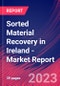 Sorted Material Recovery in Ireland - Industry Market Research Report - Product Image