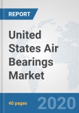 United States Air Bearings Market: Prospects, Trends Analysis, Market Size and Forecasts up to 2025- Product Image