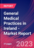 General Medical Practices in Ireland - Industry Market Research Report- Product Image