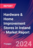 Hardware & Home Improvement Stores in Ireland - Industry Market Research Report- Product Image