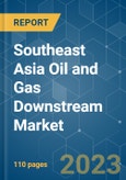 Southeast Asia Oil and Gas Downstream Market - Growth, Trends, and Forecasts (2023-2028)- Product Image
