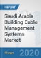 Saudi Arabia Building Cable Management Systems Market: Prospects, Trends Analysis, Market Size and Forecasts up to 2025 - Product Thumbnail Image