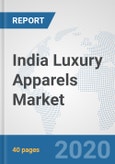 India Luxury Apparels Market: Prospects, Trends Analysis, Market Size and Forecasts up to 2025- Product Image