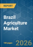 Brazil Agriculture - Market Share Analysis, Industry Trends & Statistics, Growth Forecasts (2026-2031)- Product Image