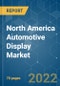 North America Automotive Display Market - Growth, Trends, COVID-19 Impact, and Forecasts (2022 - 2027) - Product Thumbnail Image