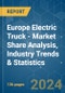 Europe Electric Truck - Market Share Analysis, Industry Trends & Statistics, Growth Forecasts 2019 - 2029 - Product Image