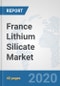 France Lithium Silicate Market: Prospects, Trends Analysis, Market Size and Forecasts up to 2025 - Product Thumbnail Image