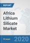 Africa Lithium Silicate Market: Prospects, Trends Analysis, Market Size and Forecasts up to 2025 - Product Thumbnail Image