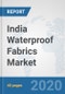 India Waterproof Fabrics Market: Prospects, Trends Analysis, Market Size and Forecasts up to 2025 - Product Thumbnail Image