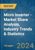Micro Inverter - Market Share Analysis, Industry Trends & Statistics, Growth Forecasts 2019 - 2029- Product Image