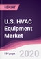 U.S. HVAC Equipment Market - Forecast (2020 - 2025) - Product Thumbnail Image