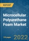 Microcellular Polyurethane Foam Market - Growth, Trends, COVID-19 Impact, and Forecasts (2022 - 2027) - Product Thumbnail Image