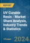 UV Curable Resin - Market Share Analysis, Industry Trends & Statistics, Growth Forecasts 2019 - 2029 - Product Image