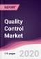 Quality Control Market - Forecast (2020 - 2025) - Product Thumbnail Image