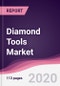 Diamond Tools Market - Forecast (2020 - 2025) - Product Thumbnail Image