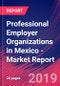 Professional Employer Organizations in Mexico - Industry Market Research Report - Product Thumbnail Image