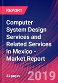 Computer System Design Services and Related Services in Mexico - Industry Market Research Report- Product Image