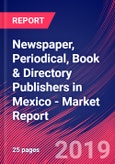 Newspaper, Periodical, Book & Directory Publishers in Mexico - Industry Market Research Report- Product Image