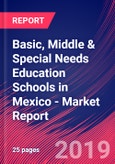 Basic, Middle & Special Needs Education Schools in Mexico - Industry Market Research Report- Product Image