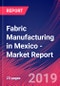 Fabric Manufacturing in Mexico - Industry Market Research Report - Product Thumbnail Image