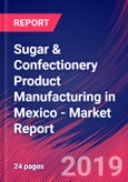 Sugar & Confectionery Product Manufacturing in Mexico - Industry Market Research Report- Product Image