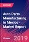 Auto Parts Manufacturing in Mexico - Industry Market Research Report - Product Thumbnail Image