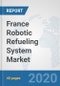 France Robotic Refueling System Market: Prospects, Trends Analysis, Market Size and Forecasts up to 2025 - Product Thumbnail Image