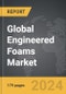 Engineered Foams - Global Strategic Business Report - Product Thumbnail Image